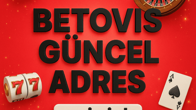 Betovis güncel adresten girin.